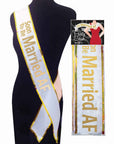 Soon To Be Married AF Sash